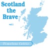 Timeless Celtic: Scotland the Brave V*l. 1