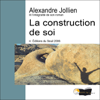 La construction de soi - Alexandre Jollien