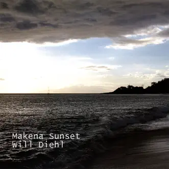 Makena Sunset by Will Diehl album reviews, ratings, credits