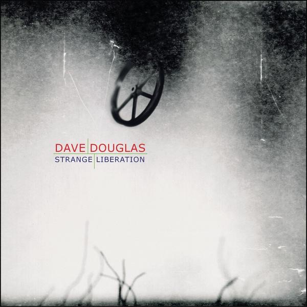 Обложка альбома «Strange Liberation» — Dave Douglas