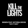 Bissen Feat. Victoria Gross - Give It Away (feat. Victoria Gross) [Radio Edit]