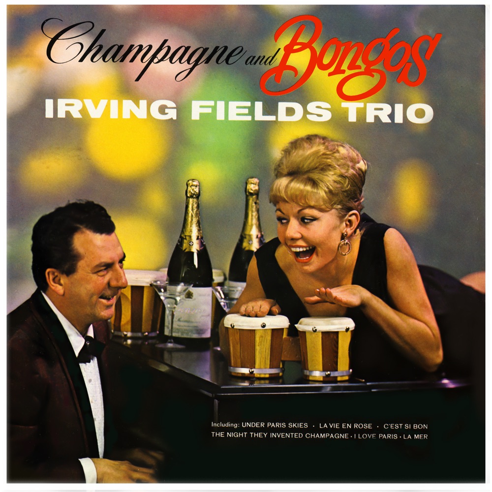 Обложка альбома «Champagne & Bongos» — Irving Fields Trio