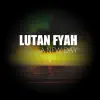 Lutan Fyah - You Got Me