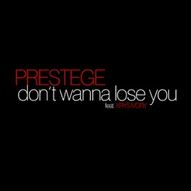Don't Wanna Lose You (Main Mix) Prestege & Krys Ivory