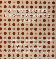 Hoffman: Mandolin Concerto In D Major - Giovanni Hoffman, Gerd Lindner-Bonelli, Symphony Orchestra of Radio Leipzig & Gerhard Pfuger