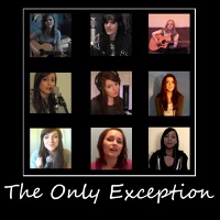 The Only Exception - Single - Kate M, Amy Colalella, Juliet Weybret, Madilyn, DaViglio, Ally Rhodes, Ebony Day & Laura Zocca