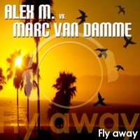 Alex M. & Marc van Damme - Fly Away (Original Mix Edit)