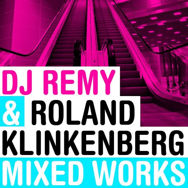 Обложка альбома «Mixed Works» — DJ Remy & Roland Klinkenberg