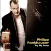 Philipp Fankhauser - Please Come on Home