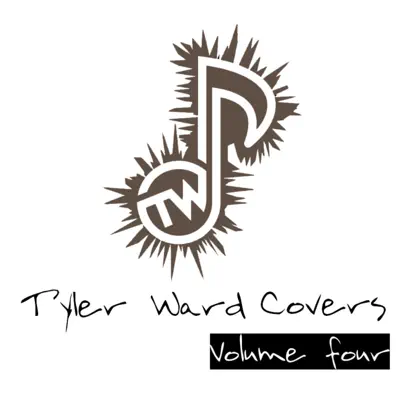 Tyler Ward Covers, Vol. 4 - Tyler Ward