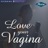 Love Your Vagina