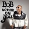 Nothin' On You - B.o.B lyrics