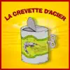 La Crevette d'Acier - Si un jour je monte au ciel...