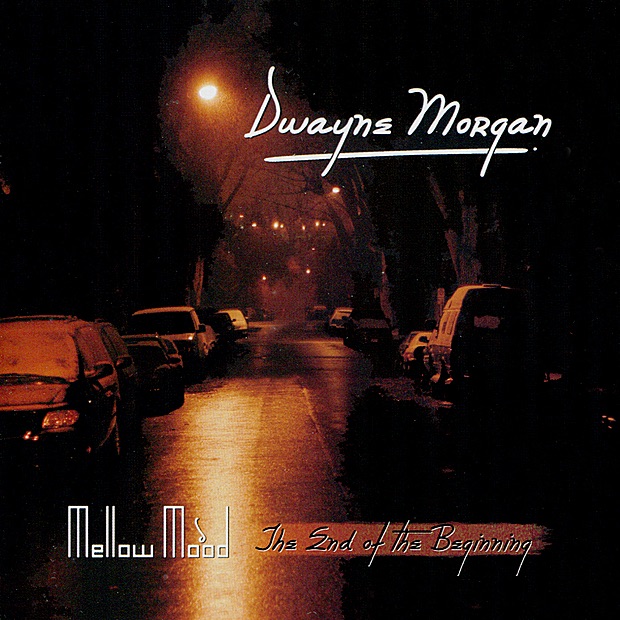 Обложка альбома «Mellow Mood - The End of the Beginning» — Dwayne Morgan