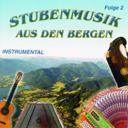 Stubenmusik Aus Den Bergen (Folge 2) - Verschiedene Interpret:innen