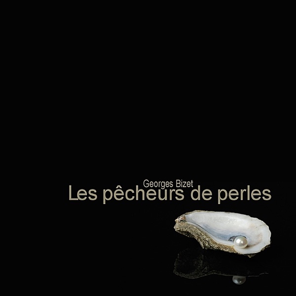 Bizet: Les pêcheurs de perles
