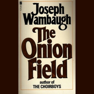 The Onion Field (Unabridged)