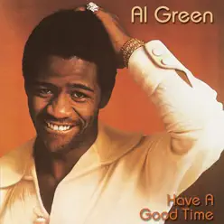 Have a Good Time - Al Green