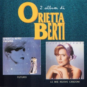 Futuro / Le mie canzoni (2 Album di Orietta Berti)