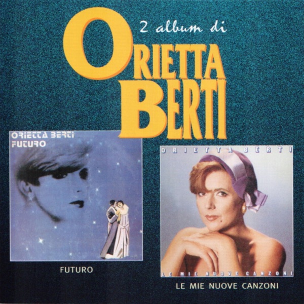 Futuro / Le mie canzoni (2 Album di Orietta Berti)
