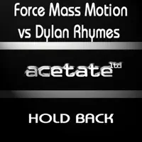 Hold Back — Dylan Rhymes & Force Mass Motion