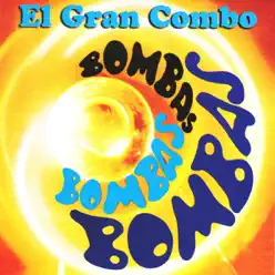 Bombas Bombas Bombas (Remastered) - El Gran Combo De Puerto Rico