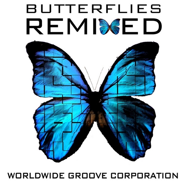 Обложка альбома «Butterflies Remixed» — Worldwide Groove Corporation