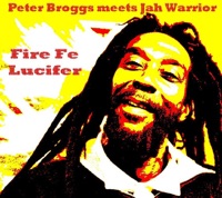 Fire Fe Lucifer - Peter Broggs & Jah Warrior