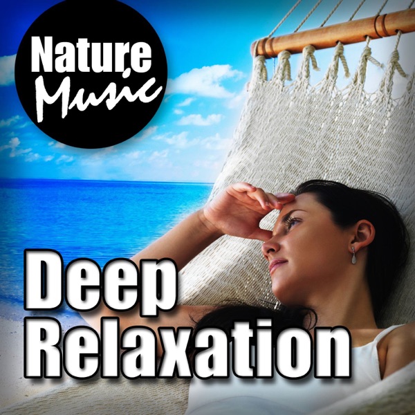 Deep Relaxation (Nature Sound With Music)
