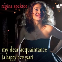 My Dear Acquaintance (A Happy New Year) - Single - Regina Spektor