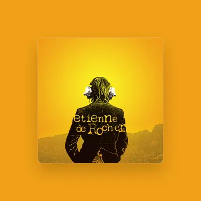 Listen to Etienne de Rocher, watch music videos, read bio, see tour dates & more!