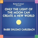 Only the Light of the Moon Can Create a New World