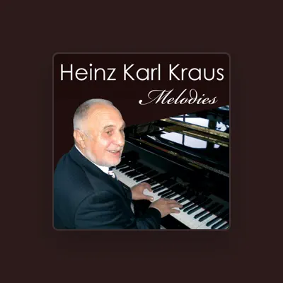 Listen to Heinz Karl Kraus, watch music videos, read bio, see tour dates & more!