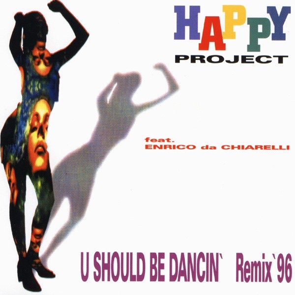 U Should Be Dancin' Remix '96 (feat. Enrico Da Chiarelli) - EP