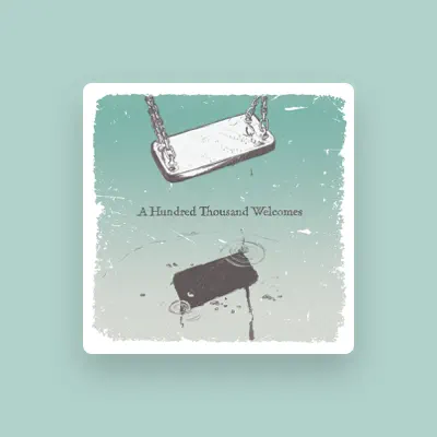 Listen to A Hundred Thousand Welcomes, watch music videos, read bio, see tour dates & more!