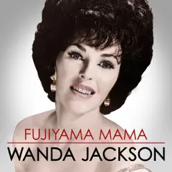 Fujiyama Mama - Wanda Jackson