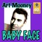 Baby Face (Digitally Remastered) - Art Mooney lyrics