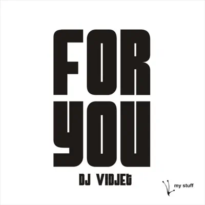 Listen to For You - Single by DJ Vidjet