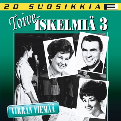 20 Suosikkia: Toiveiskelmiä 3 / Virran Viemää