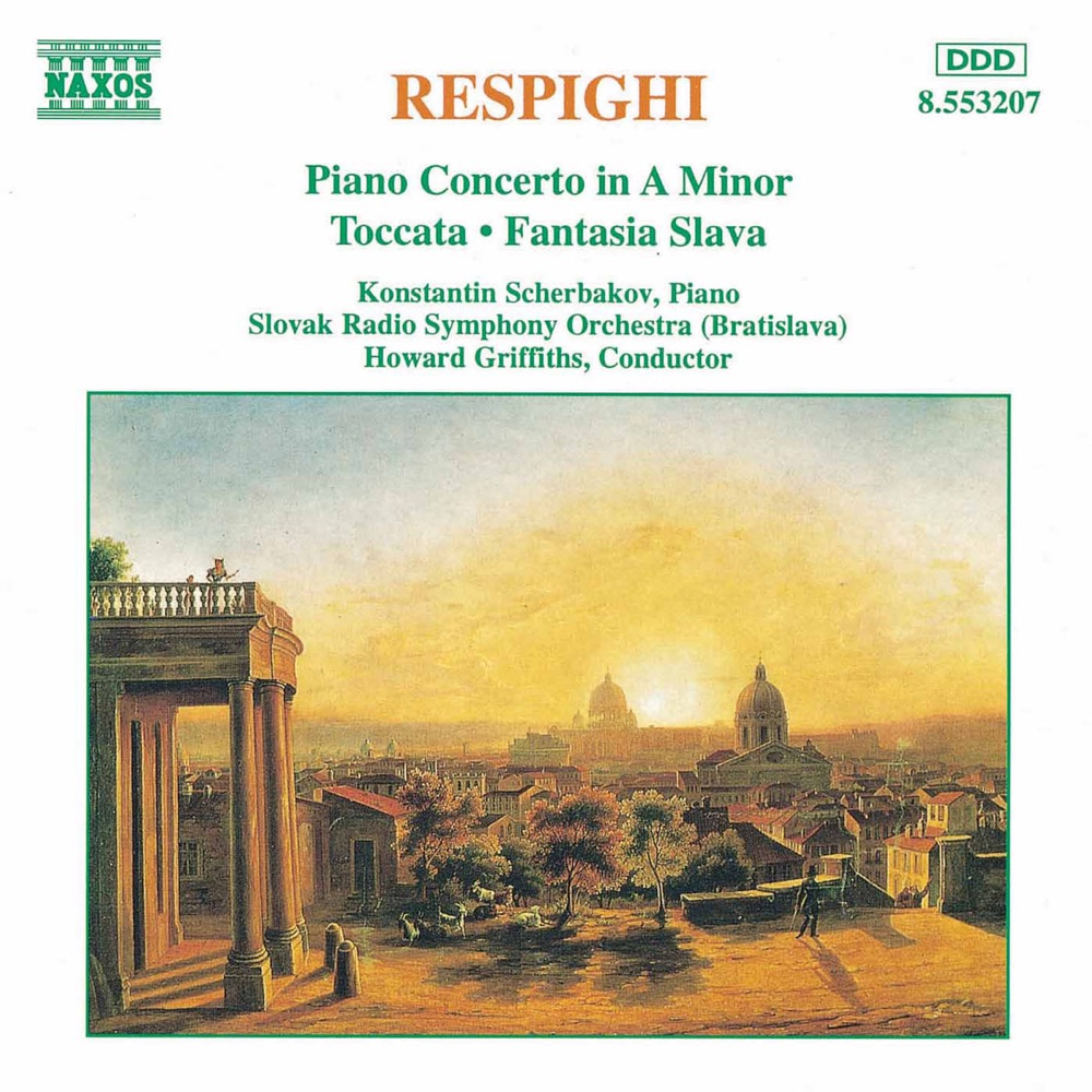 Обложка альбома «Respighi: Piano Concerto in A minor» — Konstantin Scherbakov, Howard Griffiths, Slovak Radio Symphony Orchestra & Ivan Tvrdik