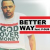 Better Way (feat. P-Dub Aka Willie Moore Jr., P & Dub Aka Willie Moore Jr) - Single