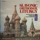 Slavonic Orthodox Liturgy