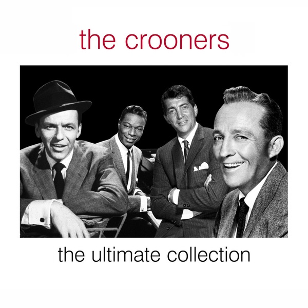 The Crooners - The Ultimate Collection