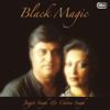 Black Magic - Jagjit Singh & Chitra Singh