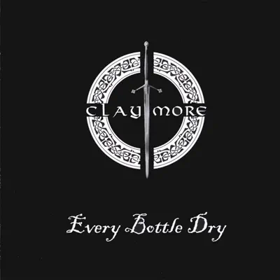 Every Bottle Dry - Claymore Every Bottle Dry - Claymore