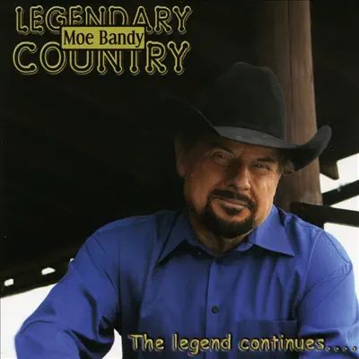 The Legend Continues... - Moe Bandy The Legend Continues... - Moe Bandy