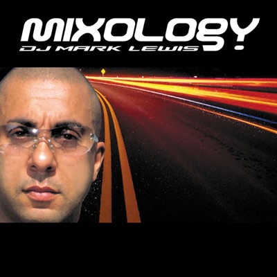 Mixology (Continuous DJ Mix By DJ Mark Lewis)