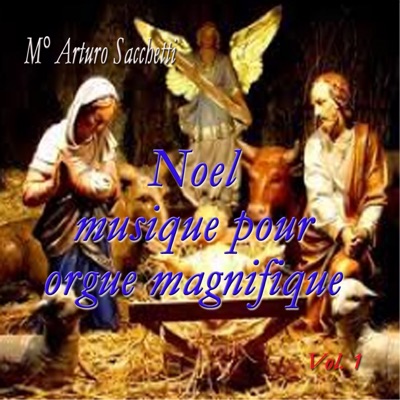 Noel: Musique pour orgue magnifique, vol. 1