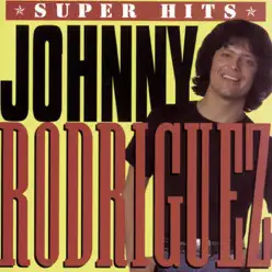 Super Hits - Johnny Rodriguez