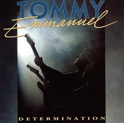 Listen to Determination by Tommy Emmanuel